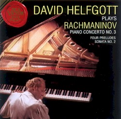David Helfgott Plays Rachmaninov: Piano Concerto no. 3 / Four Preludes / Sonata no. 2
