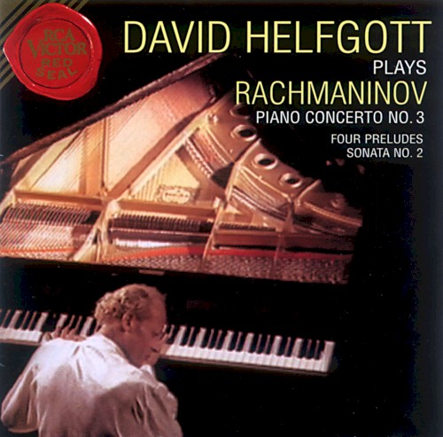 David Helfgott Plays Rachmaninov: Piano Concerto no. 3 / Four Preludes / Sonata no. 2