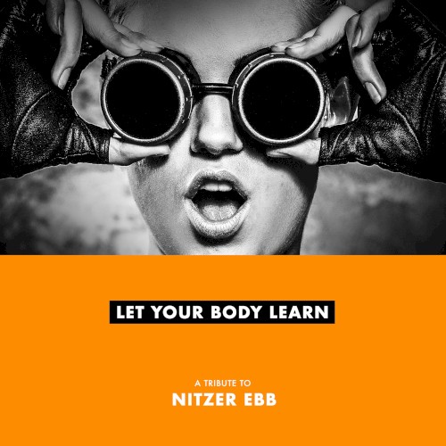 Let Your Body Learn (A Tribute to Nitzer Ebb)
