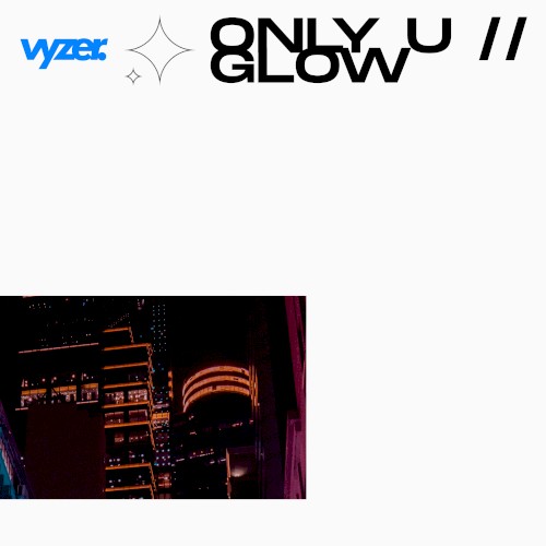 ONLY U // GLOW