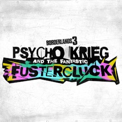Borderlands 3: Psycho Krieg and the Fantastic Fustercluck (Original Soundtrack)