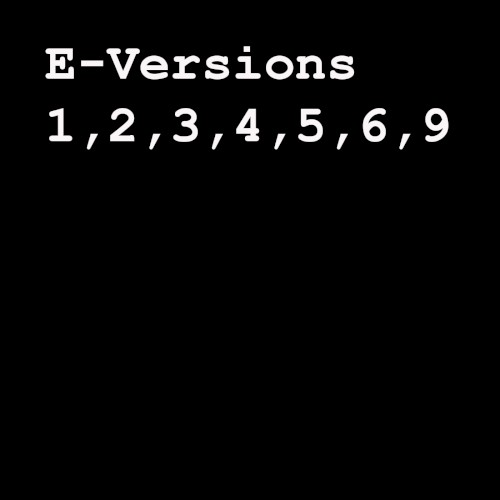 E-Versions 1, 2, 3, 4, 5, 6, 9