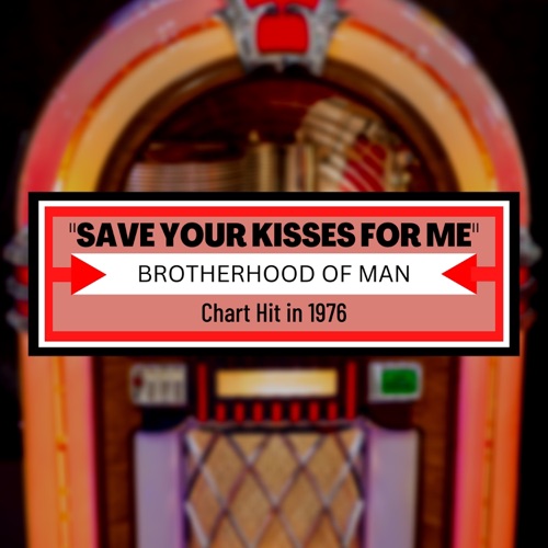 Save Your Kisses for Me