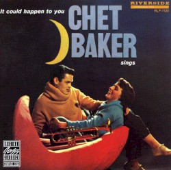 It Could Happen to You: Chet Baker Sings