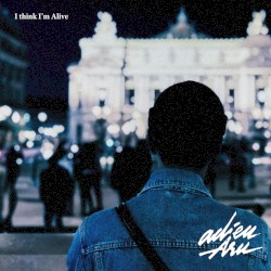 I Think I'm Alive