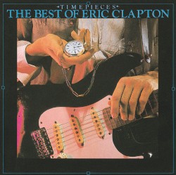 Time Pieces: The Best of Eric Clapton