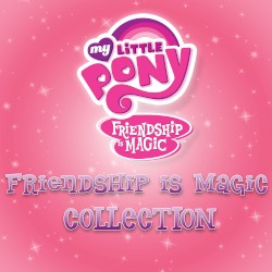 Friendship Is Magic Collection