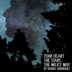 Your Heart, The Stars, The Milky Way