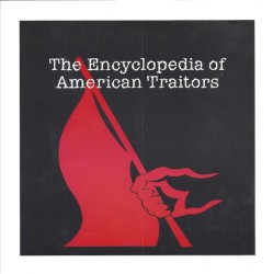 The Encyclopedia Of American Traitors