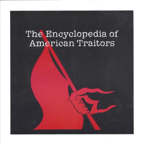 The Encyclopedia Of American Traitors