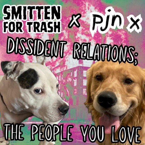 Dissident Relations; The People You Love