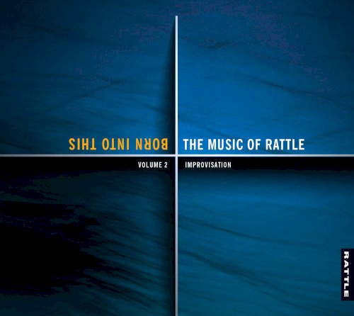 Born Into This: The Music of Rattle Volume 2