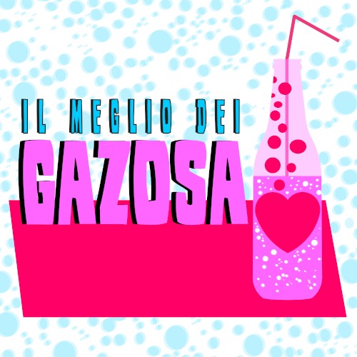 Il meglio dei Gazosa