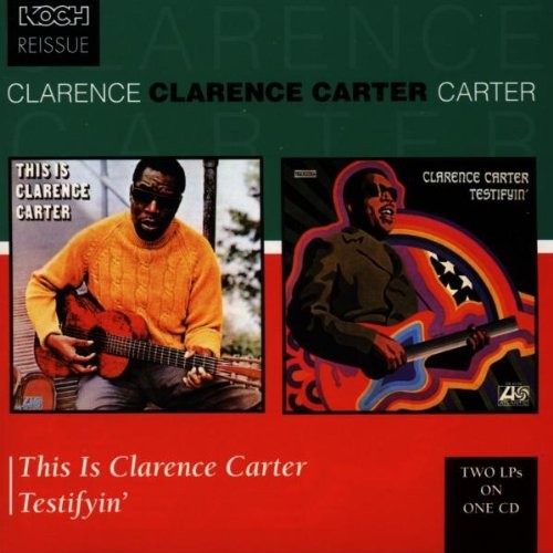 Testifyin’ / This Is Clarence Carter
