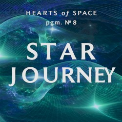 Hearts of Space, Pgm. Nº 8: Star Journey