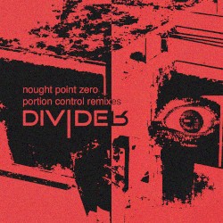 Nought Point Zero: Portion Control Remixes