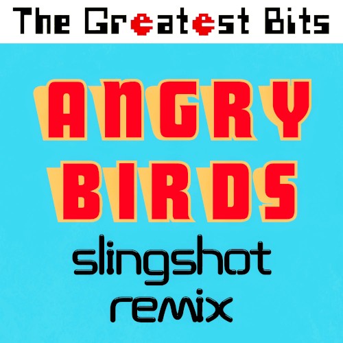 Angry Birds (Slingshot Remix)
