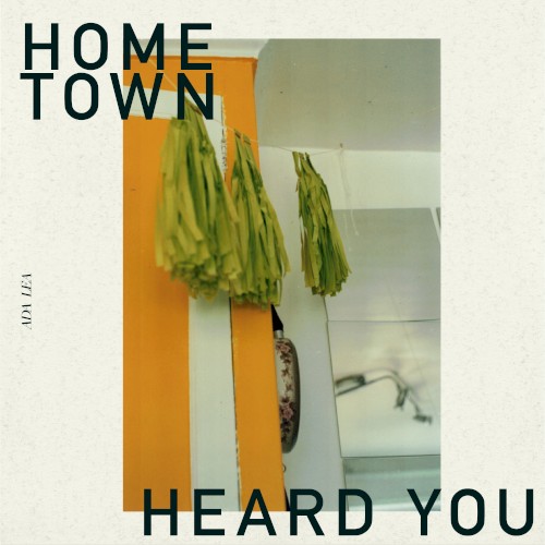 hometown / heard you