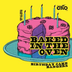 Baked in the Oven Vol. 4: Birthday Cake Bangers