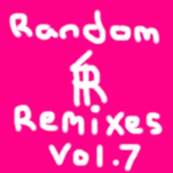 Random Remixes Vol. 7