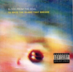 To Spite the Gland That Breeds