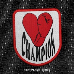 Champion (Grouplove remix)