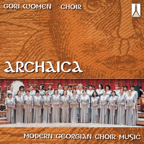 Archaica: Modern Georgian Choir Music