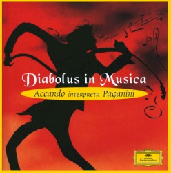 Diabolus in Musica - Accardo interpreta Paganini