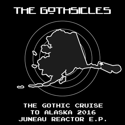 The Gothic Cruise to Alaska 2016 Juneau Reactor EP