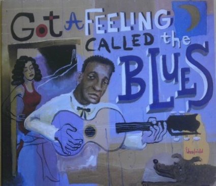 Got a Feeling Called The Blues