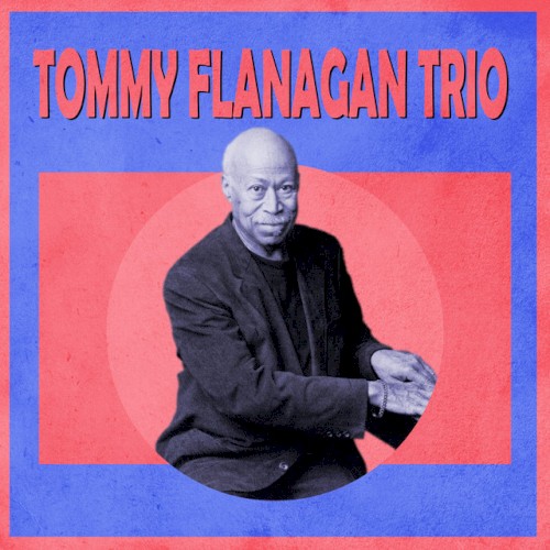 Presenting The Tommy Flanagan Trio