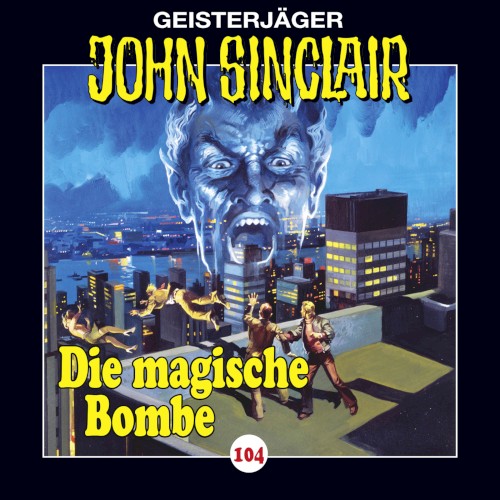Geisterjäger John Sinclair Folge 104: Die magische Bombe