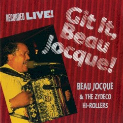Git It, Beau Jocque!