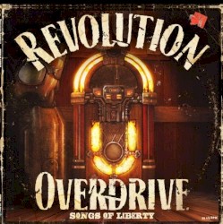 Revolution Overdrive: Songs of Liberty