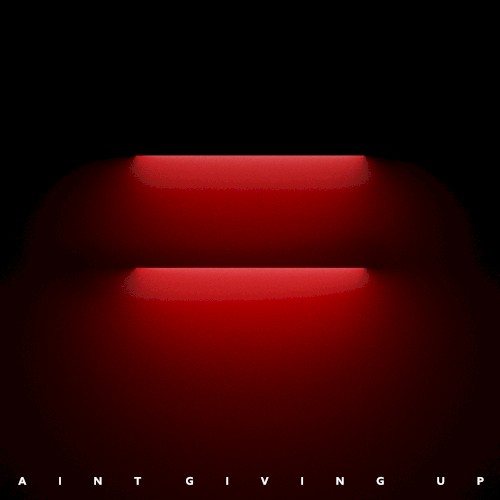 Ain’t Giving Up