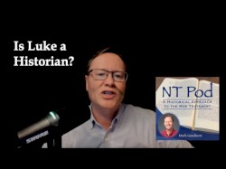NT Pod #114, “Is Luke a Historian?”