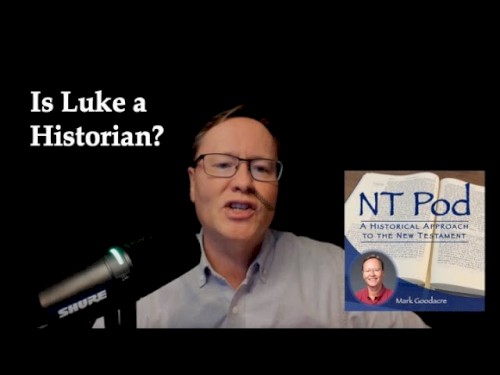 NT Pod #114, “Is Luke a Historian?”