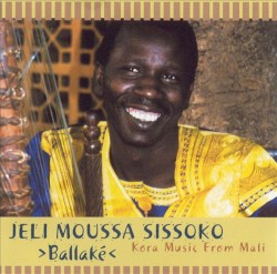 Ballaké: Kora Music From Mali