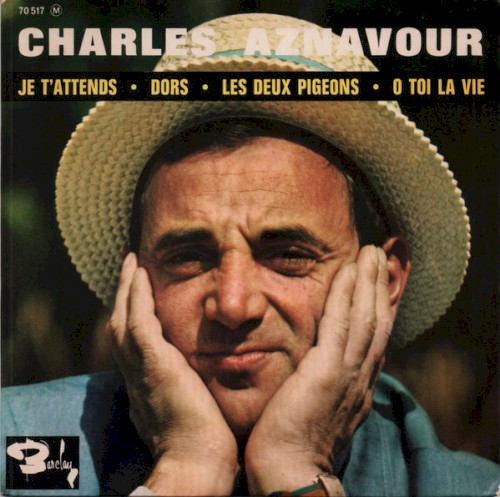 Je t'attends / Dors / Les Deux Pigeons / Ô toi la vie