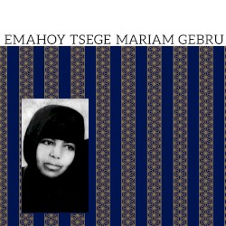 Emahoy Tsege Mariam Gebru