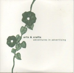 Arts & Crafts: Adventures in Advertising