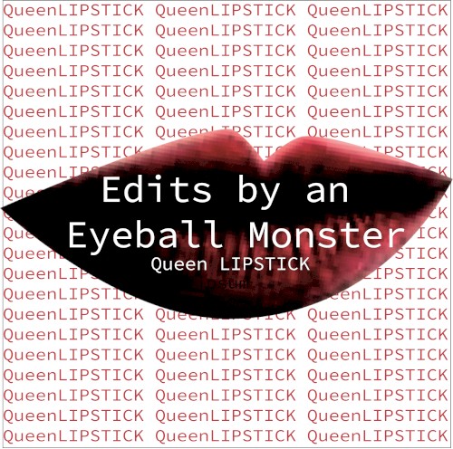 Edits by an Eyeball Monster