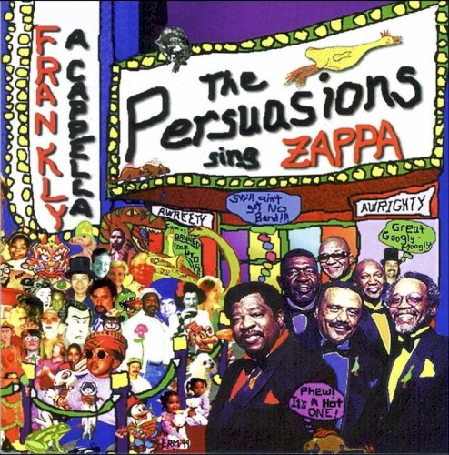 Frankly a Cappella: The Persuasions Sing Zappa