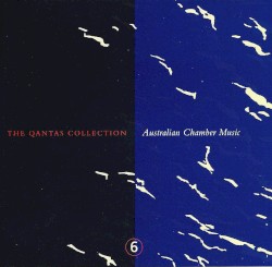 The Qantas Collection 6: Australian Chamber Music