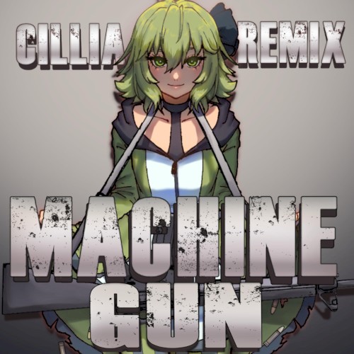 Machine Gun (Cillia remix)