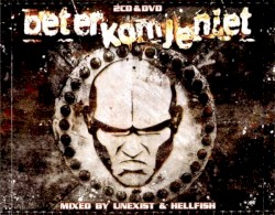 Beter Kom Je Niet - Mixed By Unexist & Hellfish