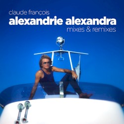 Alexandrie Alexandra (Mixes & Remixes)