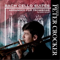 Cello Suites (Arranged for Trombone by Andre Lafosse)