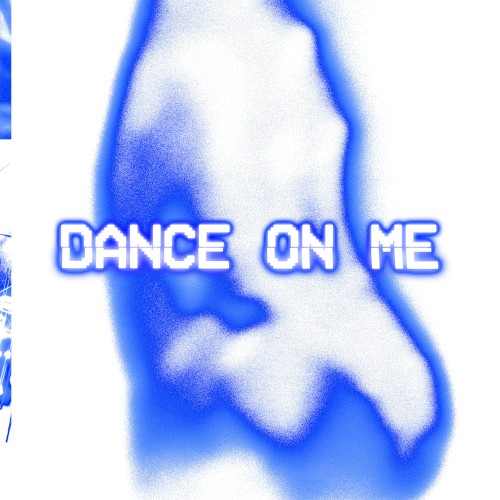 DANCE ON ME