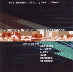 The Ultimate Drum 'n' Bass Experience: Essential Junglist Collection